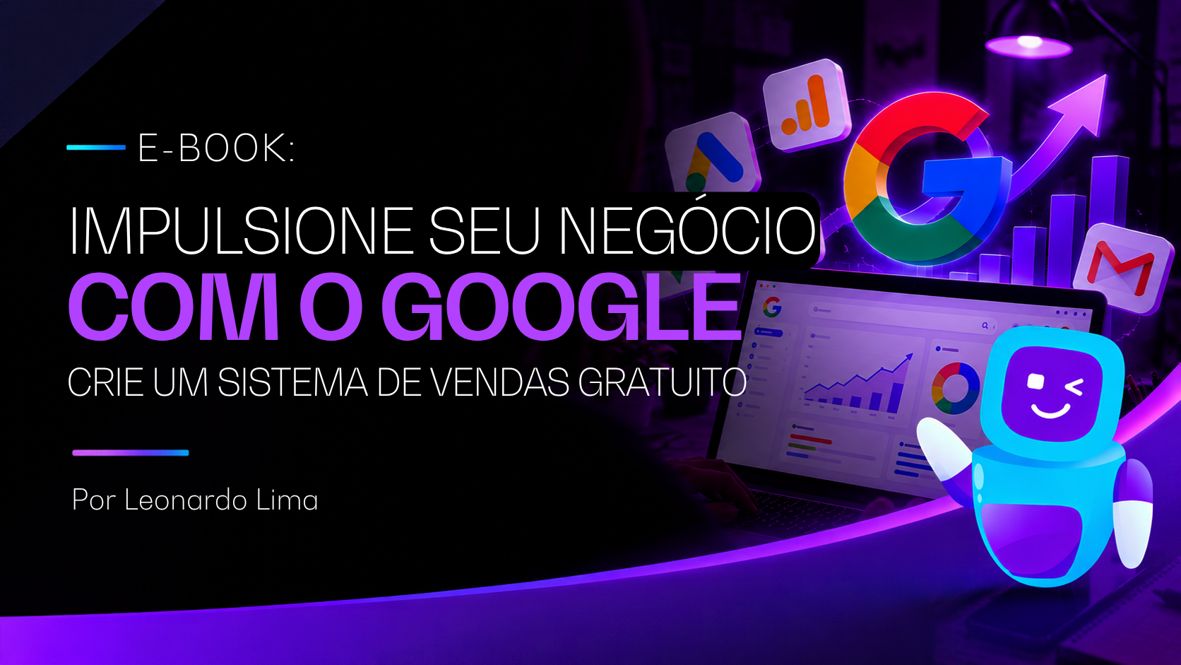 E-book: Impulsione Seu Negócio – Crie um Sistema de Vendas Gratuito com o Google