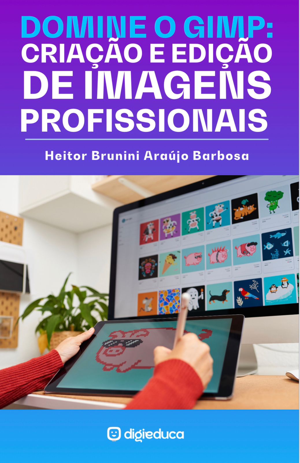 E-book: Domine o GIMP: Criação e Edição de Imagens Profissionais