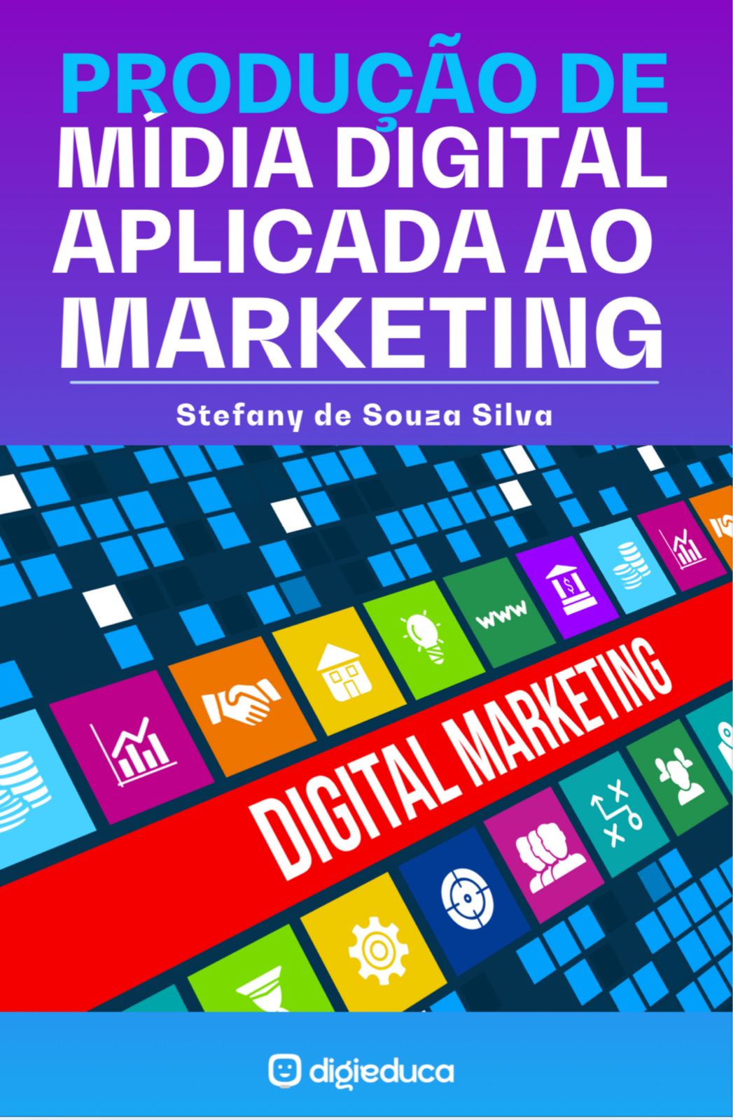 E-book :Produção de Mídia Digital Aplicada ao Marketing