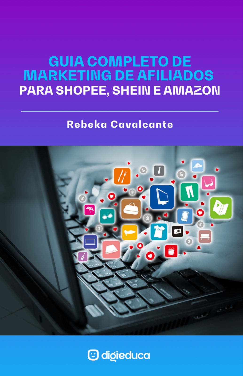 E-book: Marketing de Afiliados para Shopee, Shein e Amazon